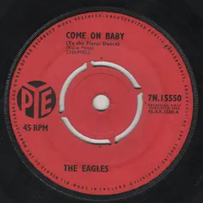 The Eagles - Come On Baby (To The Floral Dance)