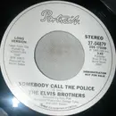 7inch Vinyl Single - The Elvis Brothers - Somebody Call The Police