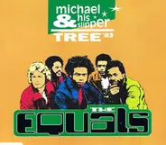 The Equals - Michael & His Slipper Tree '93