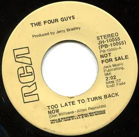The Four Guys - Too Late To Turn Back Now