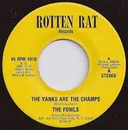 The Fowls - The Yanks Are The Champs / The Yanks Are Back