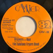 The Fabulous Fryers / The Fabulous Fryers Band - Who's Gonna Turn The Light Out / Virginia's For Real