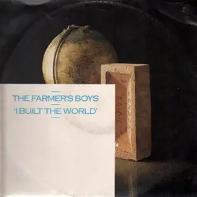 Farmer's Boys - I Built the World