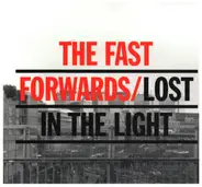 The Fast Forwards - Lost In The Light