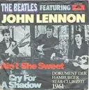 7'' - The Featuring John Lennon Beatles - Ain't She Sweet / Cry For A Shadow