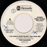 The Floaters - You Don't Have To Say You Love Me (Promo)