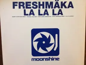 The Freshmaka - La La La