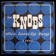 The Knobs - This Lonely Boy / Run