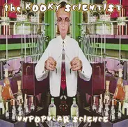 The Kooky Scientist - Unpopular Science