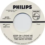 The Kaye Sisters - Keep On Loving Me / That Little Touch Of Magic