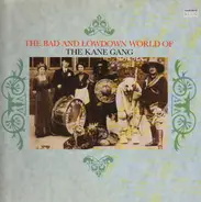 The Kane Gang - The Bad And Lowdown World Of