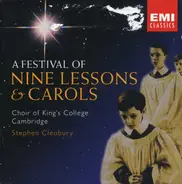 The King's College Choir Of Cambridge , Stephen Cleobury - A Festival Of Nine Lessons & Carols