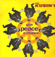 The Kusin's - Give Peace A Chance