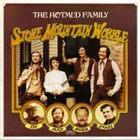 The Hotmud Family - Stone Mountain Wobble