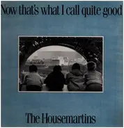 Housemartins - Now That's What I Call Quite Good