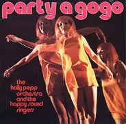The Holly Pepp Orchestra And The Happy Sound Singers - Party A Gogo