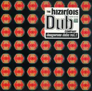 The Hazardous Dub Company - Dangerous Dubs Vol. 1