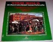 The Harmoneion Singers , Peter Basquin , Clifford Jackson , John Aler - Where Home Is: Life In Nineteenth-Century Cincinnati/Crossroads Of The East And West
