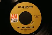 The Headliners - Let Me Love You / I'm So Tired