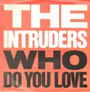 12'' - The Intruders - Who Do You Love