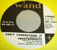 The Independents - I Just Want To Be There / Can't You Understand It