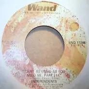 The Independents - Just As Long As You Need Me