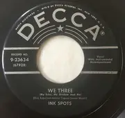 7inch Vinyl Single - The Ink Spots - We Three (My Echo, My Shadow And Me) / Maybe