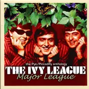 Double CD - The Ivy League - Major League - The Pye/Piccadilly Anthology