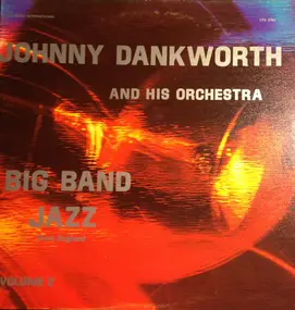 Johnny Dankworth - Big Band Jazz From England Volume 2