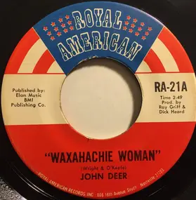 The John Deer Company - Waxahachine Woman / Big Train