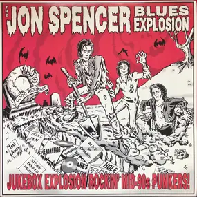 Jon Spencer Blues Explosion - Jukebox Explosion: Rockin' Mid-90s Punkers!