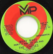 The Joneses - Mary Mary (Don't It Make You Feel Bad)