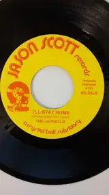 The Jaynells - I'll Stay Home
