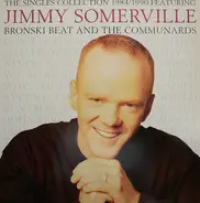Jimmy Somerville, Bronski Beat, The Communards - The Singles Collection 1984 / 1990