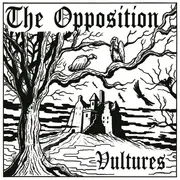 7inch Vinyl Single - The Opposition - Vultures - Numbered