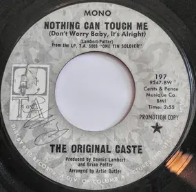 Original Caste - Nothing Can Touch Me (Don't Worry Baby, It's Alright)