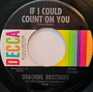 The Osborne Brothers - If I Could Count On You / Cut The Cornbread, Mama