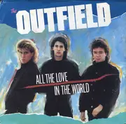 7inch Vinyl Single - The Outfield - All The Love In The World