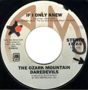 The Ozark Mountain Daredevils - If i Only knew