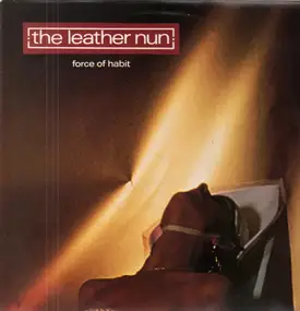 Leather Nun - Force of habit