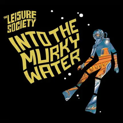 The Leisure Society - Into the Murky Water