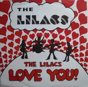 Lilacs - The Lilacs Love You!