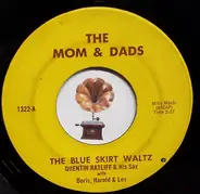 The Mom And Dads , Quentin Ratliff With Doris Crow , Harold Hendren & Leslie Welch - The Blue Skirt Waltz