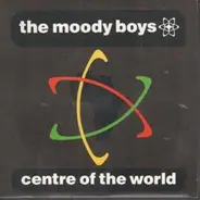 The Moody Boys - Centre Of The World