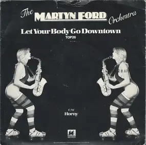 The Martyn Ford Orchestra - Let Your Body Go Downtown
