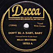 The Mills Brothers - Don't Be A Baby, Baby / Never Make A Promise In Vain