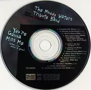 CD - Muddy Tribute Band Waters - You'Re Gonna Miss Me