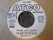 The New Cactus Band - Daddy Ain't Gone