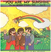 The New George Otsuka Trio - You Are My Sunshine