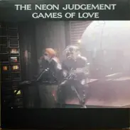 The Neon Judgement - Games Of Love